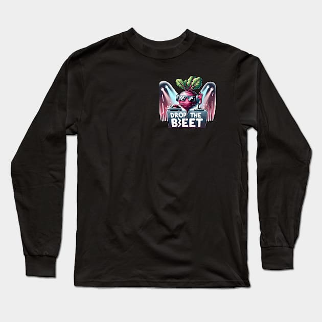 Drop the Beat DJ Beet (Back Print) Long Sleeve T-Shirt by DoodleDashDesigns